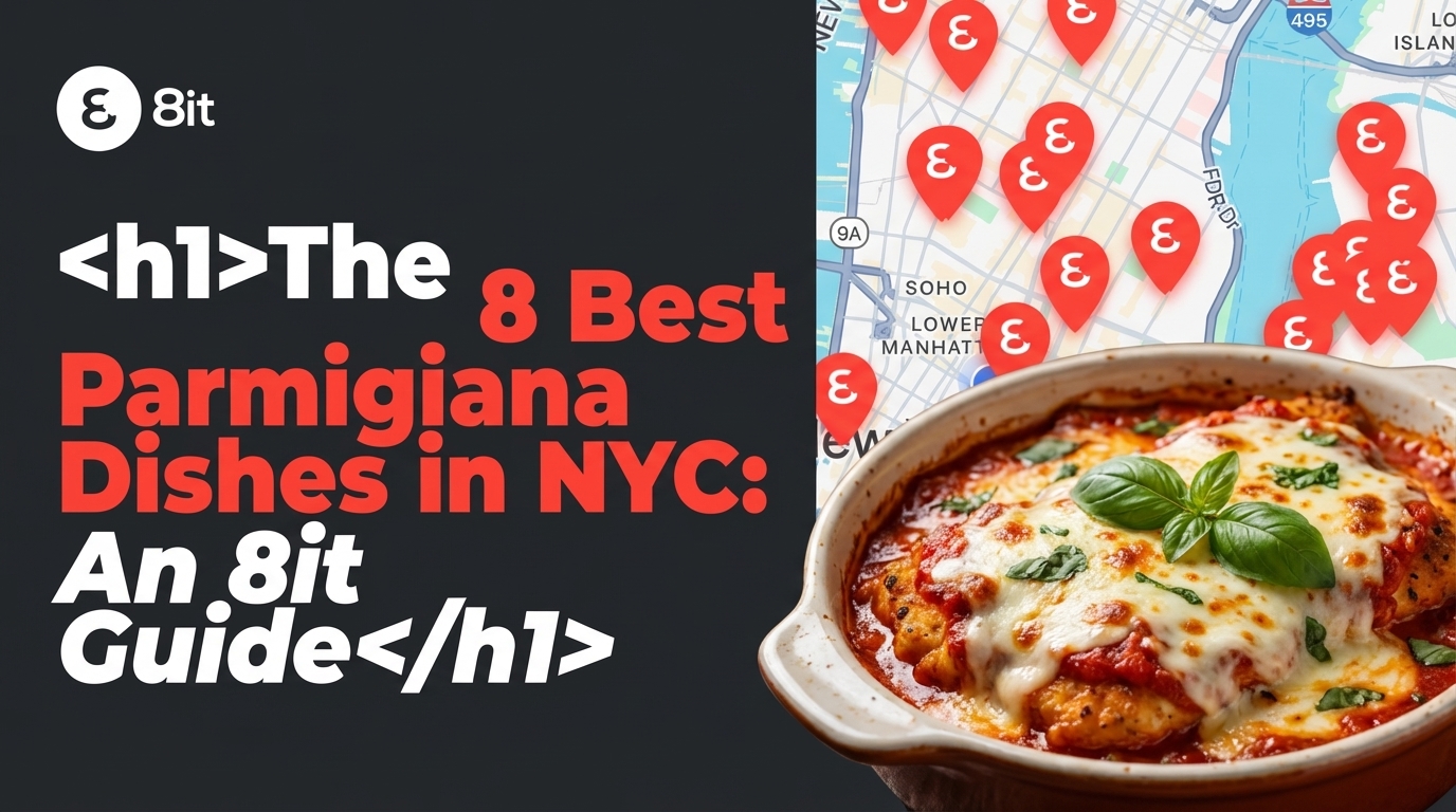 The 8 Best Parmigiana Dishes in NYC: An 8it Guide