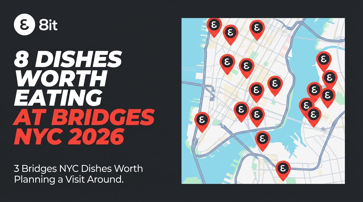 8 Dishes Worth Eating at Bridges NYC 2026