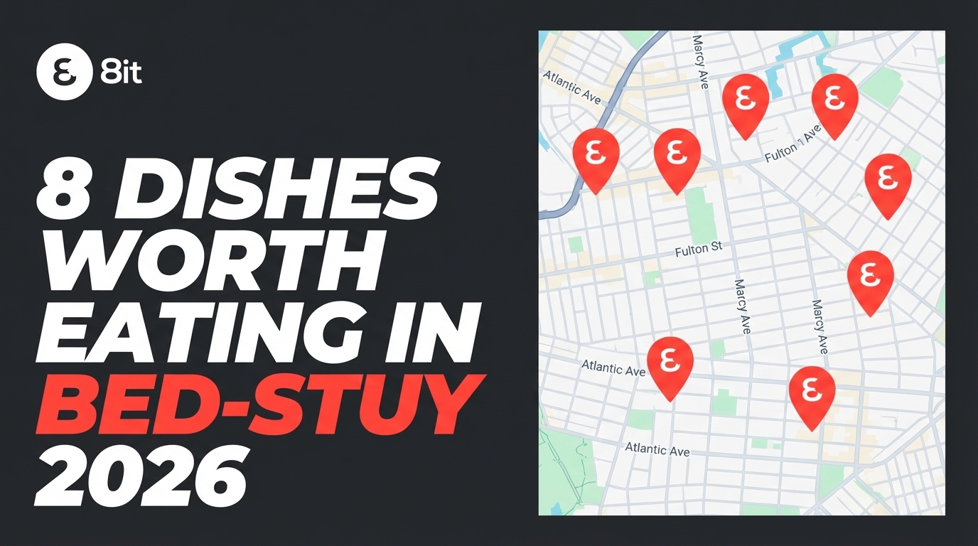 8 Dishes Worth Eating in Bed-Stuy 2026