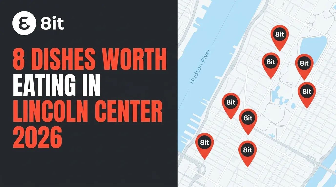 8 Dishes Worth Eating in Lincoln Center 2026