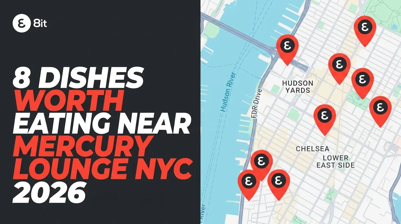 8 Dishes Worth Eating Near Mercury Lounge NYC 2026
