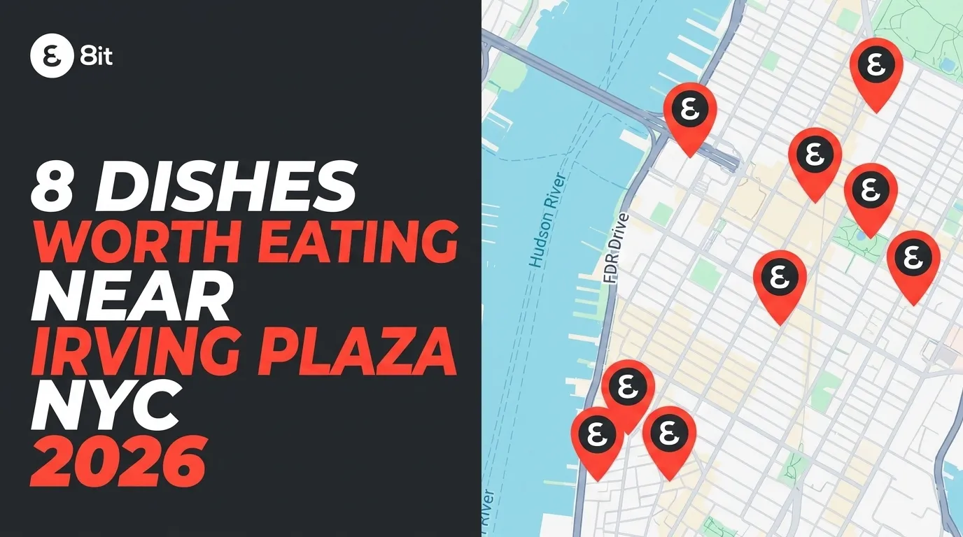 8 Dishes Worth Eating Near Irving Plaza NYC 2026