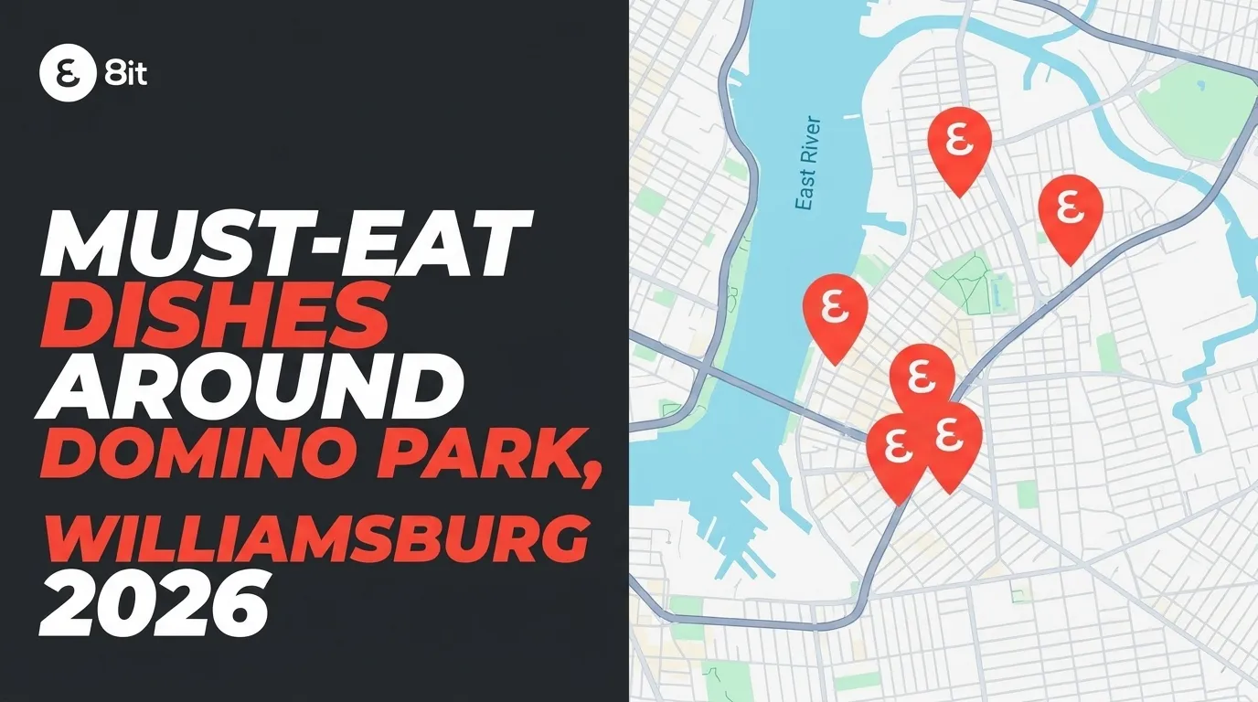 Food Highlights Near Domino Park, Williamsburg 2026