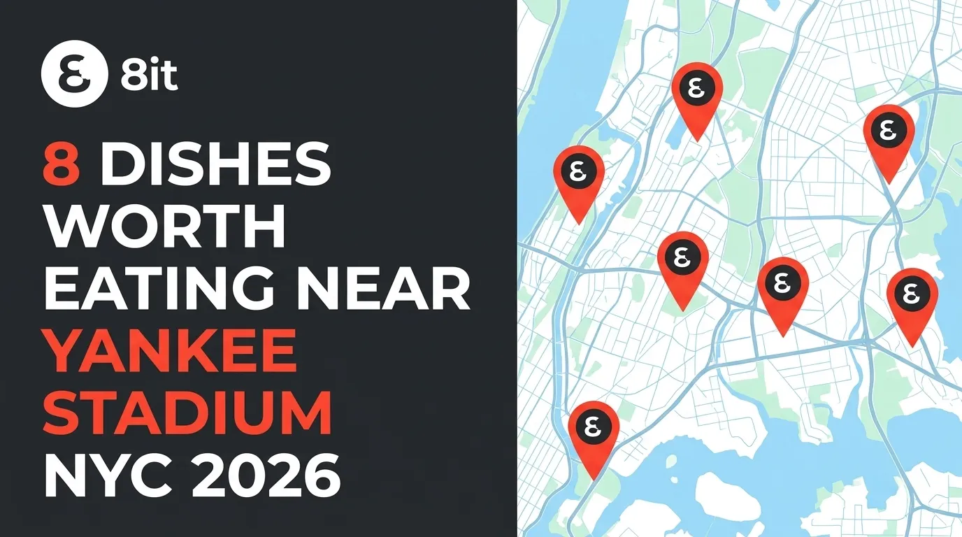 8 Dishes Worth Eating Near Yankee Stadium NYC 2026